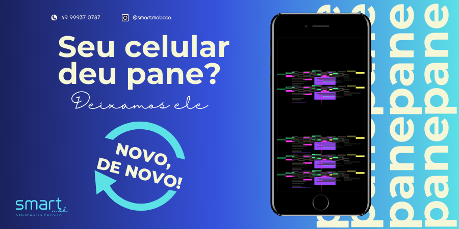 Seu celular deu pane? Deixamos ele, novo de novo!